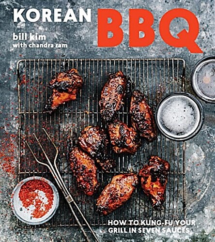 Korean BBQ: Master Your Grill in Seven Sauces [A Cookbook] (Hardcover)