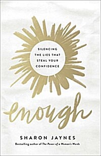 Enough: Silencing the Lies That Steal Your Confidence (Paperback)