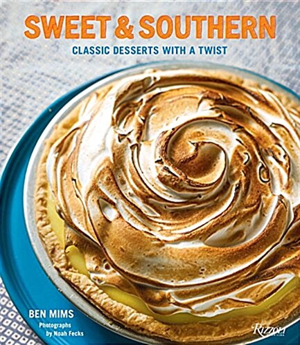 Sweet & Southern: Classic Desserts with a Twist (Hardcover)