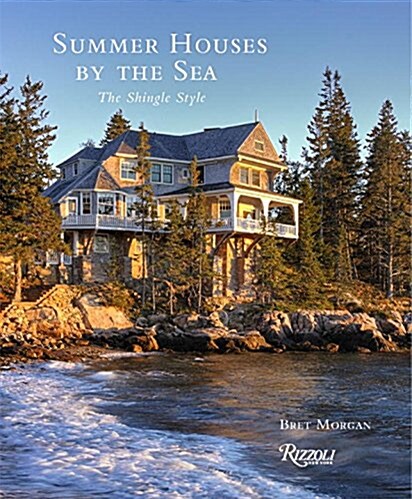 Summer Houses by the Sea: The Shingle Style (Hardcover)