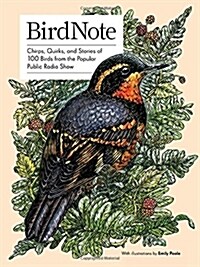 [중고] Birdnote: Chirps, Quirks, and Stories of 100 Birds from the Popular Public Radio Show (Hardcover)