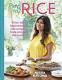 Pimp My Rice : Over 100 inspirational rice recipes from around the world (Paperback, New ed)