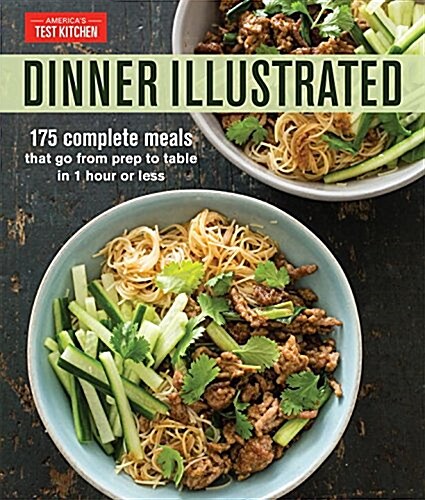 Dinner Illustrated: 175 Meals Ready in 1 Hour or Less (Paperback)