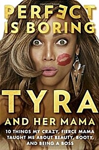 [중고] Perfect Is Boring: 10 Things My Crazy, Fierce Mama Taught Me about Beauty, Booty, and Being a Boss (Hardcover)