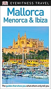 DK Eyewitness Mallorca, Menorca and Ibiza (Paperback)