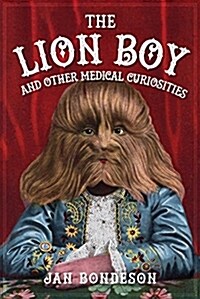 The Lion Boy and Other Medical Curiosities (Paperback)