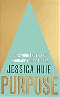 Purpose : Find Your Truth and Embrace Your Calling (Paperback)