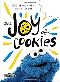 The Joy of Cookies: Cookie Monsters Guide to Life (Hardcover)