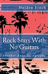 Rock Stars With No Guitars (Paperback)