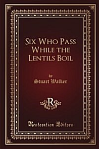 Six Who Pass While the Lentils Boil (Paperback)