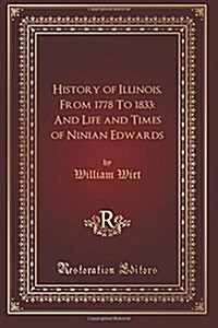 History of Illinois, from 1778 to 1833 (Paperback)