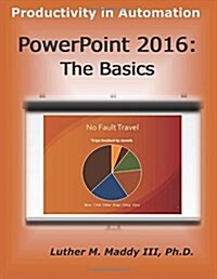 PowerPoint 2016: The Basics (Paperback)