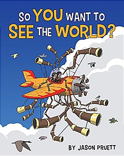 So You Want to See the World? (Hardcover)