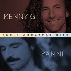 Their Greatest Hits  Kenny G & Yanni