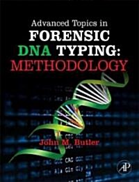 Advanced Topics in Forensic DNA Typing: Methodology (Hardcover, 3)