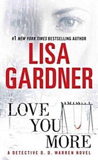 Love You More: A Detective D. D. Warren Novel (Mass Market Paperback)