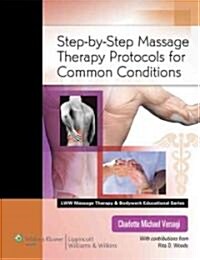 Step-By-Step Massage Therapy Protocols for Common Conditions [With Access Code] (Paperback)
