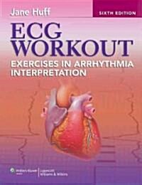 ECG Workout: Exercises in Arrhythmia Interpretation [With Access Code] (Paperback, 6)