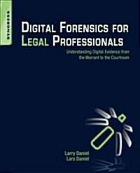 Digital Forensics for Legal Professionals: Understanding Digital Evidence from the Warrant to the Courtroom                                            (Paperback)