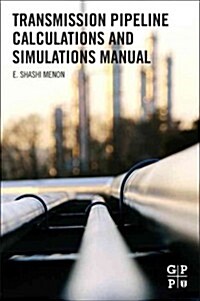 Transmission Pipeline Calculations and Simulations Manual (Paperback)