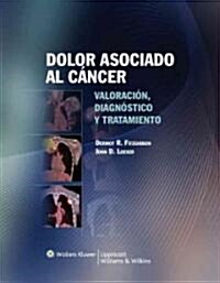 Dolor Asociado al Cancer: Evaluacion, Diagnostico y Tratamiento (Paperback)