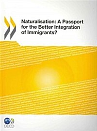Naturalisation: A Passport for the Better Integration of Immigrants? (Paperback)