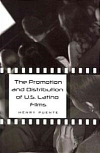 The Promotion and Distribution of U.S. Latino Films (Paperback)