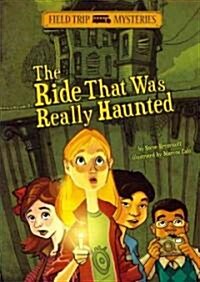 The Field Trip Mysteries: The Ride That Was Really Haunted (Paperback)