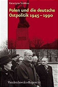 Polen Und Die Deutsche Ostpolitik 1945-1990 (Hardcover)
