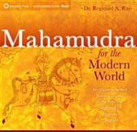 Mahamudra for the Modern World: An Unprecedented Training Course in the Pinnacle Teachings of Tibetan Buddhism [With Study Guide] (Audio CD)