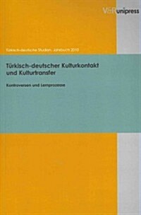 Turkisch-deutscher Kulturkontakt und Kulturtransfer (Paperback, Bilingual)