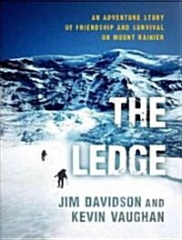 The Ledge: An Adventure Story of Friendship and Survival on Mount Rainier (Audio CD, Library)