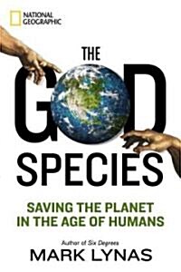 The God Species: Saving the Planet in the Age of Humans (Hardcover)