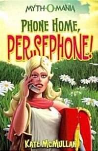 Phone Home, Persephone! (Paperback)