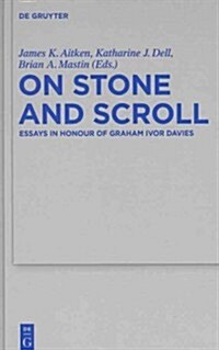 On Stone and Scroll: Essays in Honour of Graham Ivor Davies (Hardcover)