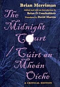 The Midnight Court / C?rt an Mhe? O?he: A Critical Edition (Paperback)