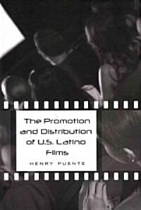 The Promotion and Distribution of U.S. Latino Films (Hardcover)