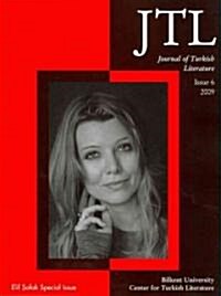 Journal of Turkish Literature: Issue 6 2009: Elif Safak Special Issue (Paperback, 6)