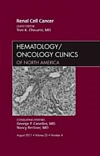 Renal Cell Cancer, An Issue of Hematology/Oncology Clinics of North America (Hardcover)