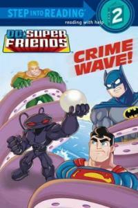 Crime Wave! (DC Super Friends) (Paperback)