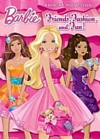 Friends, Fashion, and Fun! (Barbie) (Paperback)