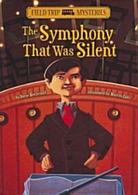 Field Trip Mysteries: The Symphony That Was Silent (Paperback)
