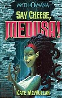 Say Cheese, Medusa! (Paperback)
