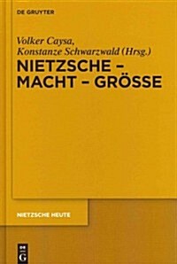 Nietzsche - Macht - Gr秤e (Hardcover)