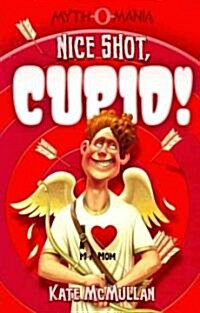 Nice Shot, Cupid! (Paperback)