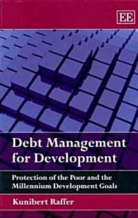 Debt Management for Development : Protection of the Poor and the Millennium Development Goals (Paperback)