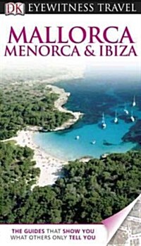 DK Eyewitness Travel Guide: Mallorca, Menorca & Ibiza (Paperback, American REV)