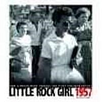 Little Rock Girl 1957: How a Photograph Changed the Fight for Integration (Hardcover)