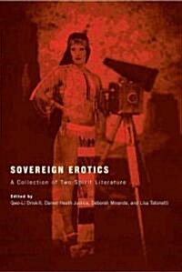 Sovereign Erotics: A Collection of Two-Spirit Literature (Paperback)