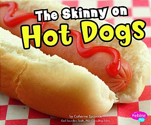 The Skinny on Hot Dogs (Hardcover)